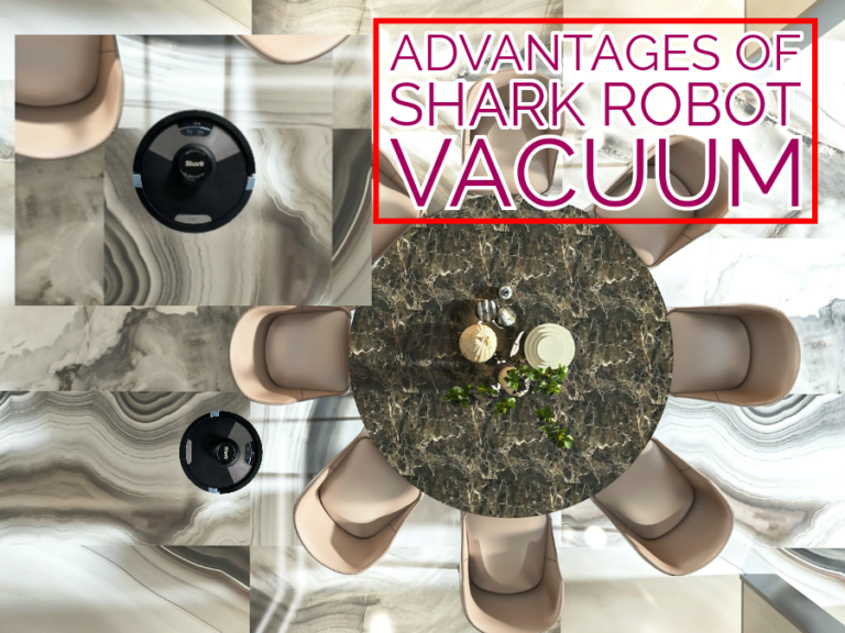 Advantages Of Shark Robot Vacuum